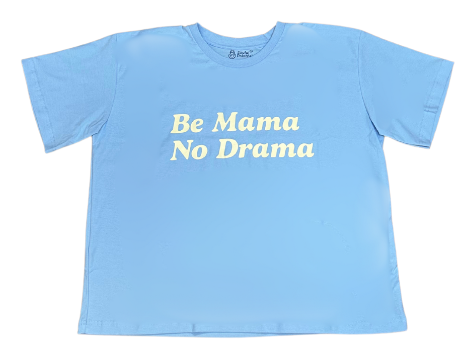 <b>BE MAMA NO DRAMA</b><br>T-shirt baby blue